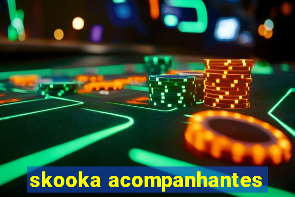 skooka acompanhantes